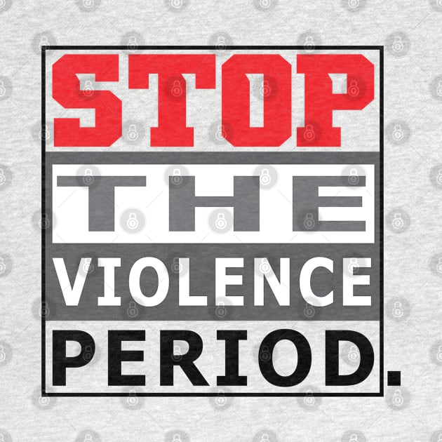 STOP THE VIOLENCE by AVISION